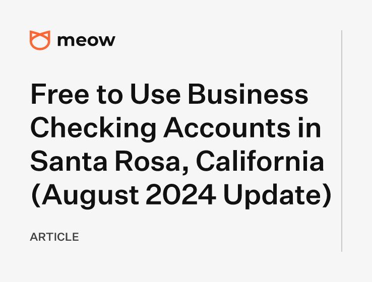 Free to Use Business Checking Accounts in Santa Rosa, California (August 2024 Update)