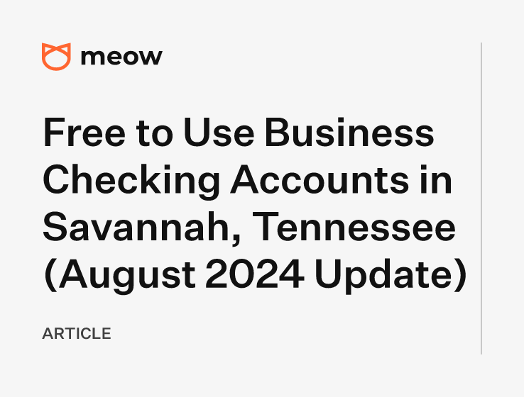 Free to Use Business Checking Accounts in Savannah, Tennessee (August 2024 Update)