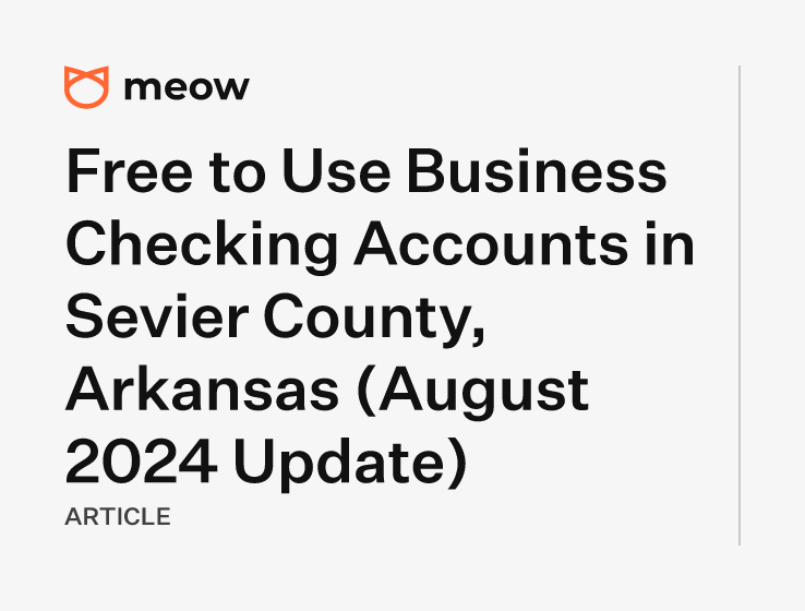 Free to Use Business Checking Accounts in Sevier County, Arkansas (August 2024 Update)