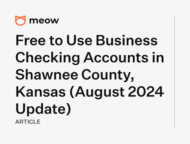 Free to Use Business Checking Accounts in Shawnee County, Kansas (August 2024 Update)