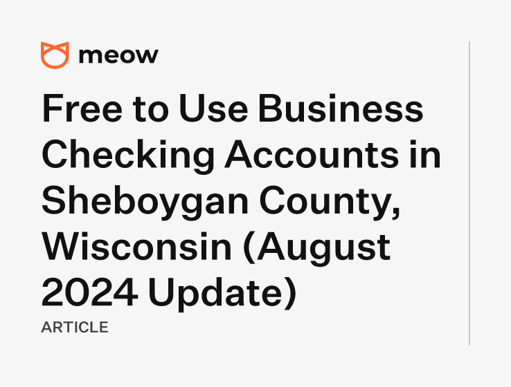 Free to Use Business Checking Accounts in Sheboygan County, Wisconsin (August 2024 Update)