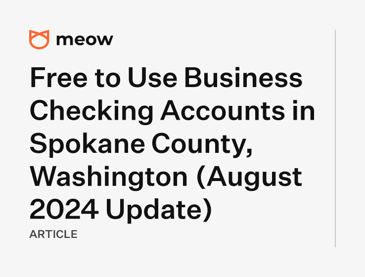 Free to Use Business Checking Accounts in Spokane County, Washington (August 2024 Update)