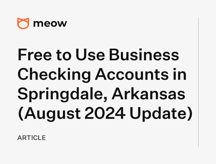 Free to Use Business Checking Accounts in Springdale, Arkansas (August 2024 Update)