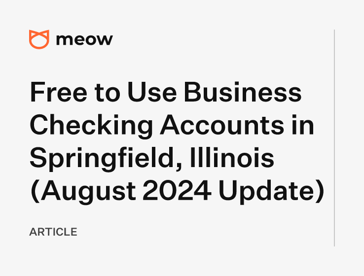 Free to Use Business Checking Accounts in Springfield, Illinois (August 2024 Update)