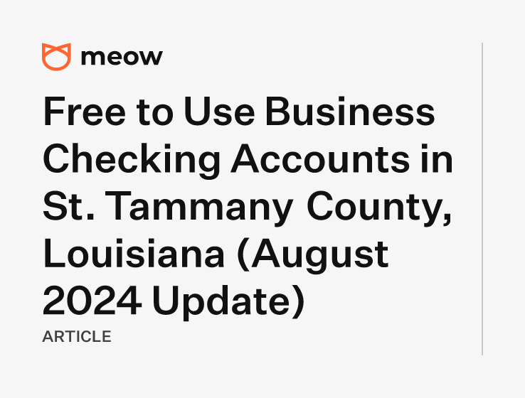 Free to Use Business Checking Accounts in St. Tammany County, Louisiana (August 2024 Update)