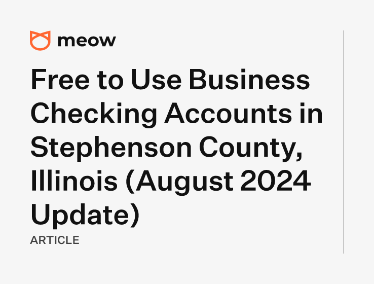 Free to Use Business Checking Accounts in Stephenson County, Illinois (August 2024 Update)