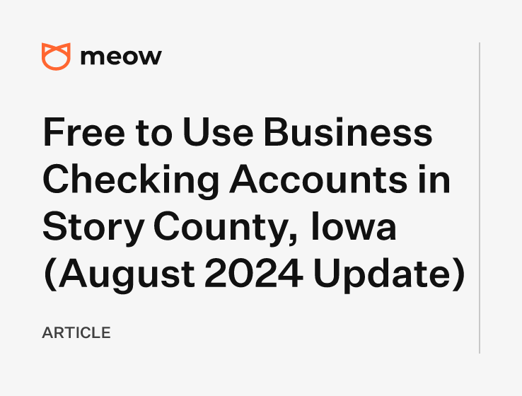 Free to Use Business Checking Accounts in Story County, Iowa (August 2024 Update)