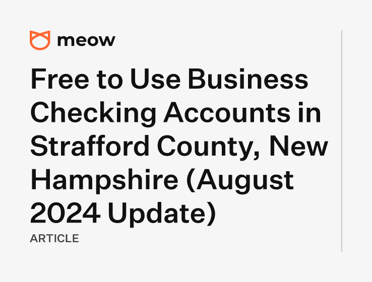 Free to Use Business Checking Accounts in Strafford County, New Hampshire (August 2024 Update)