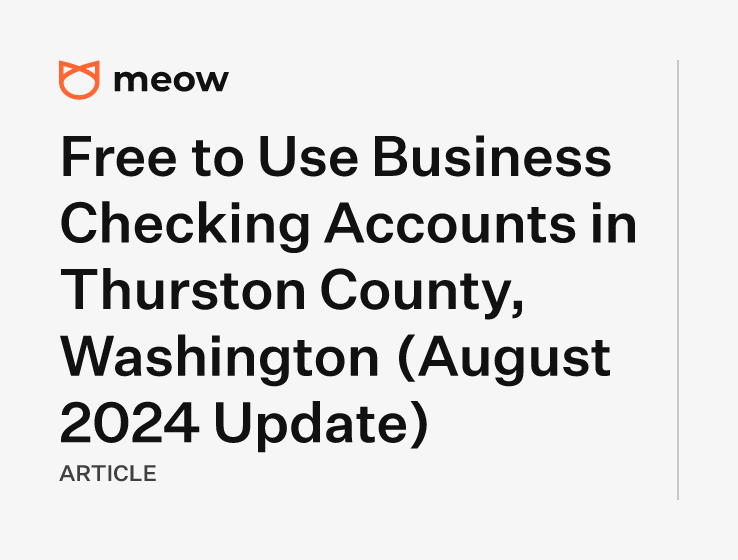 Free to Use Business Checking Accounts in Thurston County, Washington (August 2024 Update)