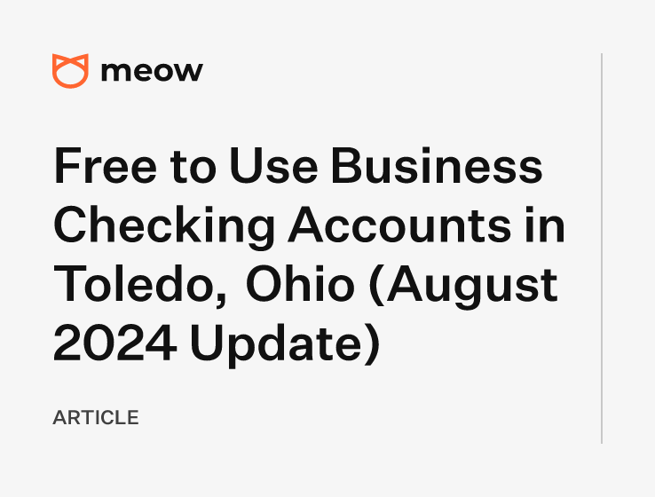 Free to Use Business Checking Accounts in Toledo, Ohio (August 2024 Update)