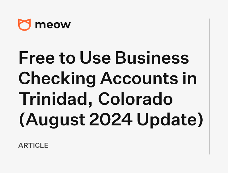 Free to Use Business Checking Accounts in Trinidad, Colorado (August 2024 Update)