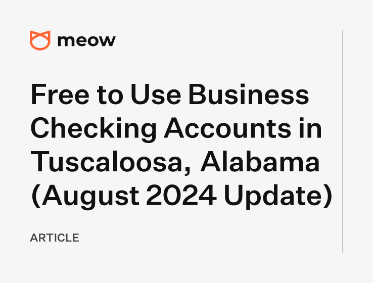 Free to Use Business Checking Accounts in Tuscaloosa, Alabama (August 2024 Update)