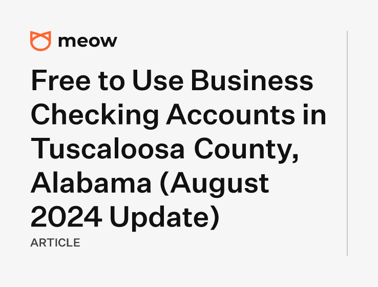 Free to Use Business Checking Accounts in Tuscaloosa County, Alabama (August 2024 Update)