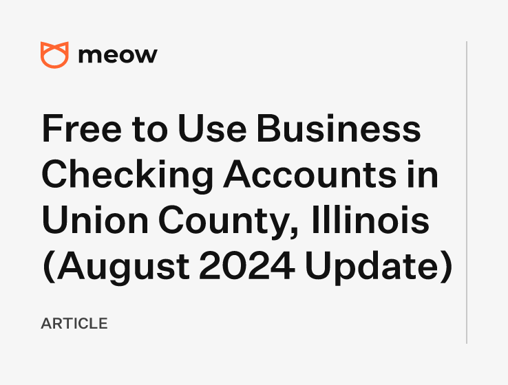 Free to Use Business Checking Accounts in Union County, Illinois (August 2024 Update)