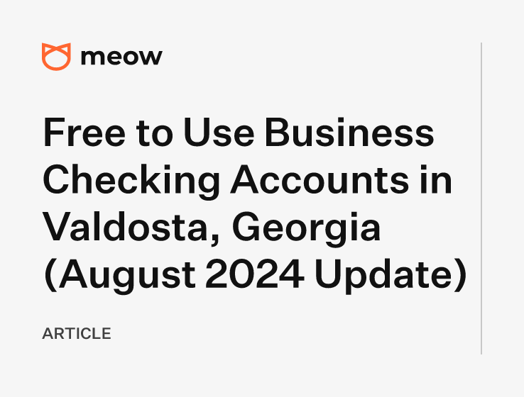 Free to Use Business Checking Accounts in Valdosta, Georgia (August 2024 Update)