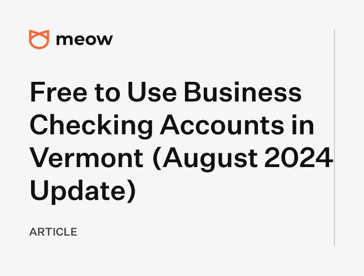 Free to Use Business Checking Accounts in Vermont (August 2024 Update)