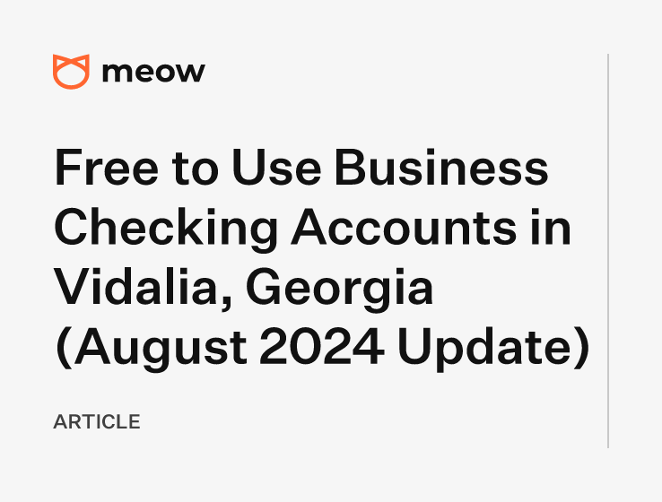 Free to Use Business Checking Accounts in Vidalia, Georgia (August 2024 Update)