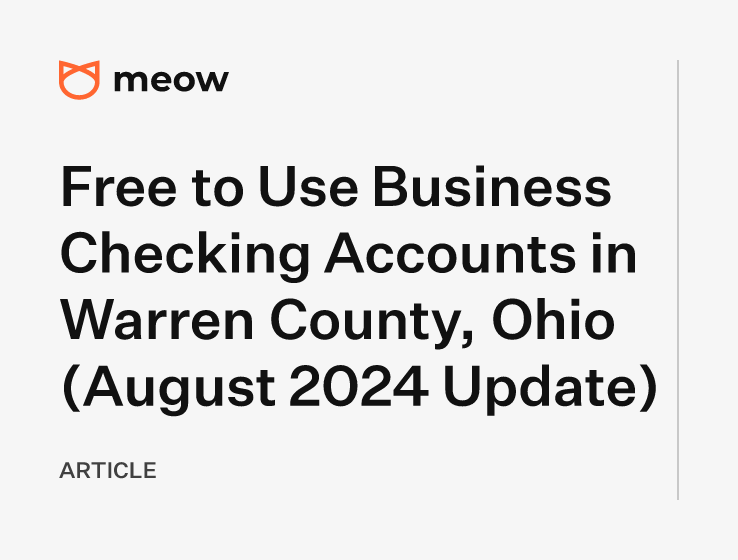 Free to Use Business Checking Accounts in Warren County, Ohio (August 2024 Update)