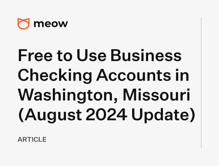 Free to Use Business Checking Accounts in Washington, Missouri (August 2024 Update)