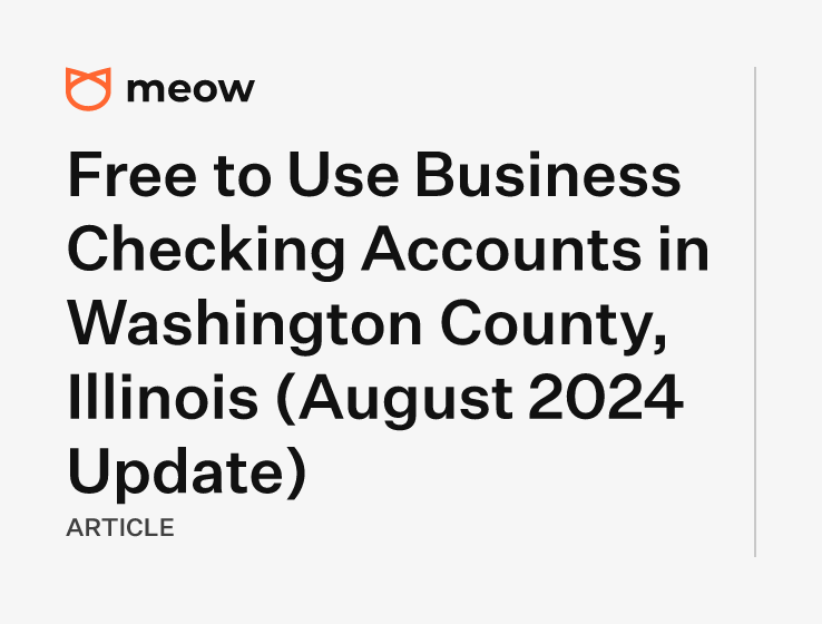 Free to Use Business Checking Accounts in Washington County, Illinois (August 2024 Update)