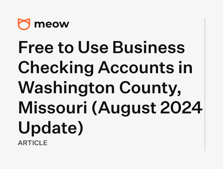 Free to Use Business Checking Accounts in Washington County, Missouri (August 2024 Update)