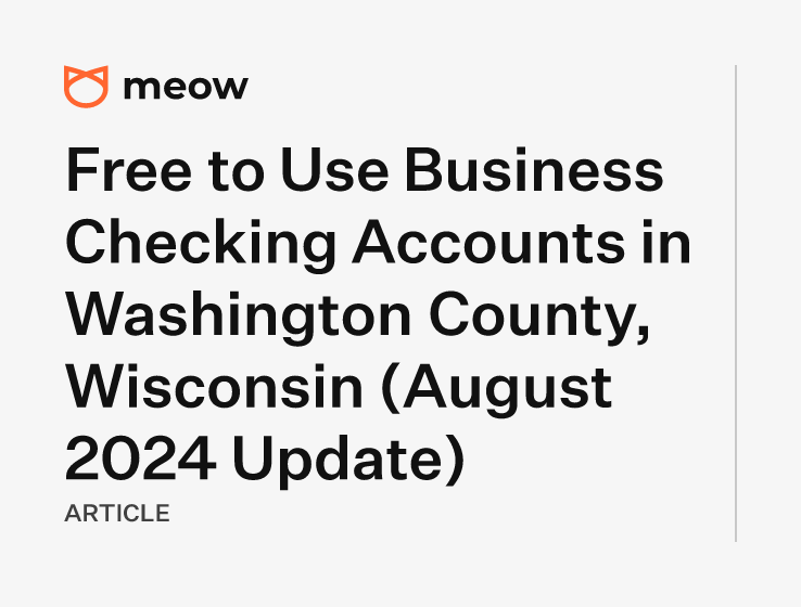 Free to Use Business Checking Accounts in Washington County, Wisconsin (August 2024 Update)