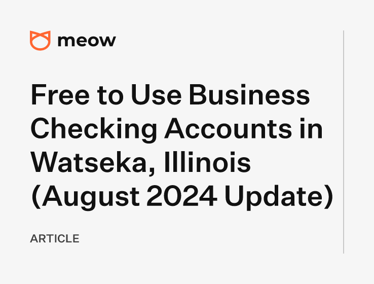 Free to Use Business Checking Accounts in Watseka, Illinois (August 2024 Update)