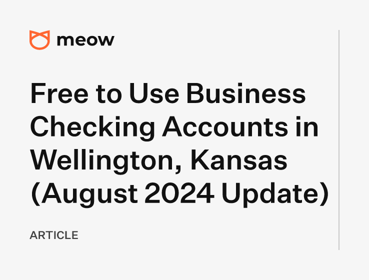 Free to Use Business Checking Accounts in Wellington, Kansas (August 2024 Update)