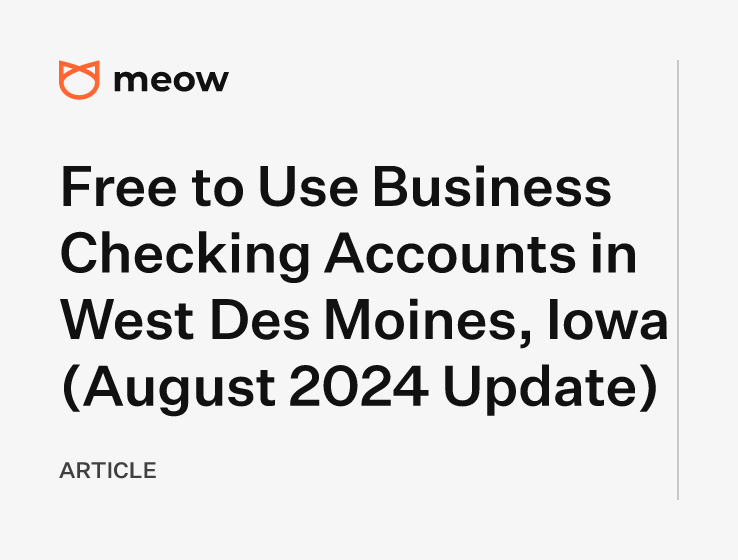 Free to Use Business Checking Accounts in West Des Moines, Iowa (August 2024 Update)