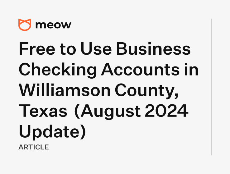 Free to Use Business Checking Accounts in Williamson County, Texas (August 2024 Update)