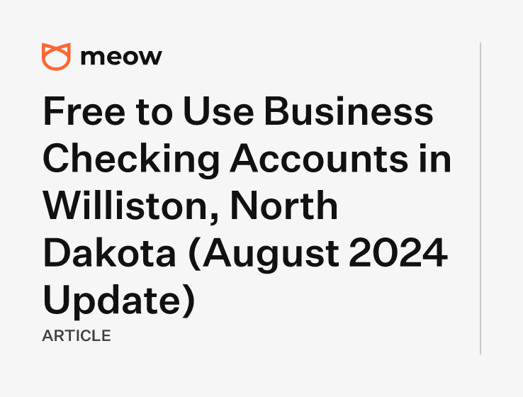 Free to Use Business Checking Accounts in Williston, North Dakota (August 2024 Update)