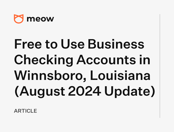 Free to Use Business Checking Accounts in Winnsboro, Louisiana (August 2024 Update)