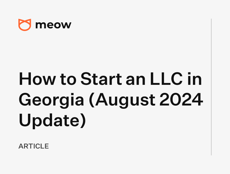 How to Start an LLC in Georgia (August 2024 Update)