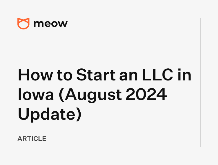 How to Start an LLC in Iowa (August 2024 Update)