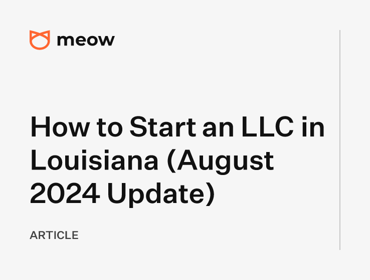 How to Start an LLC in Louisiana (August 2024 Update)