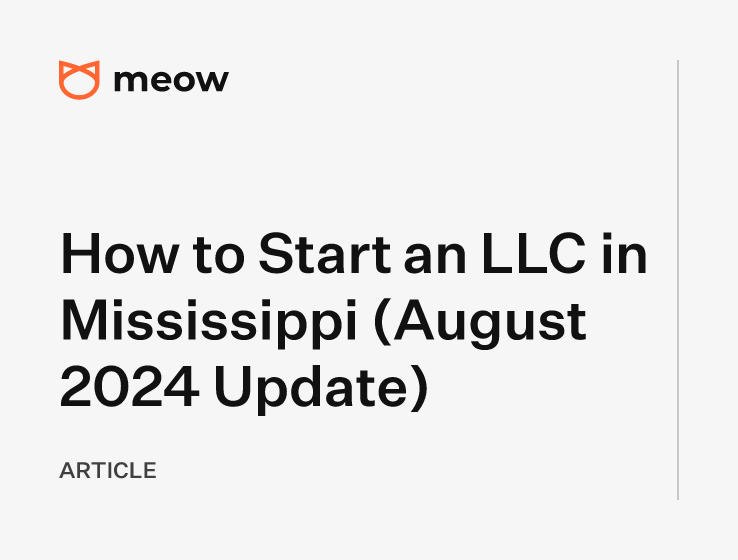 How to Start an LLC in Mississippi (August 2024 Update)