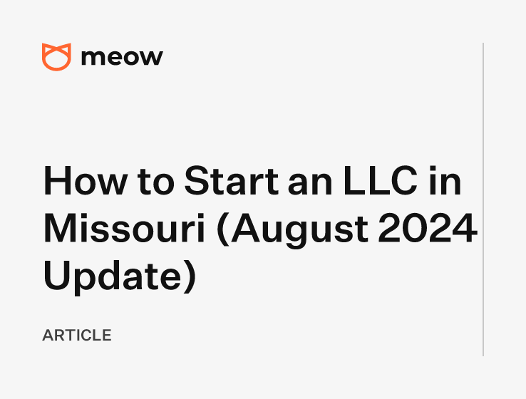 How to Start an LLC in Missouri (August 2024 Update)