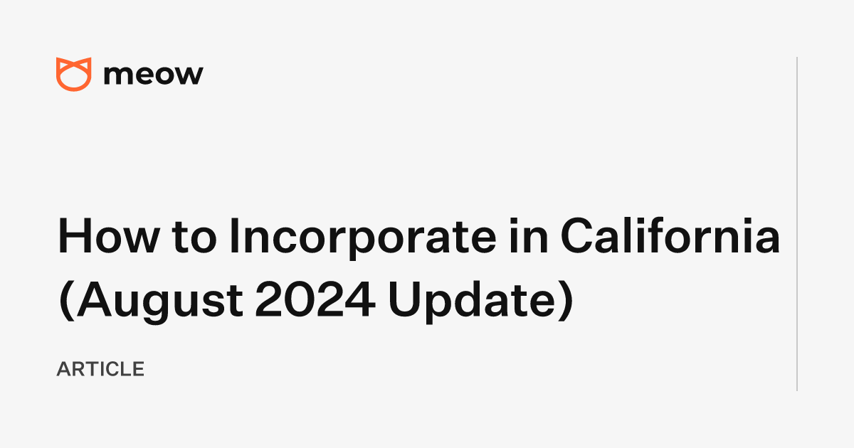 How to Incorporate in California (August 2024 Update)