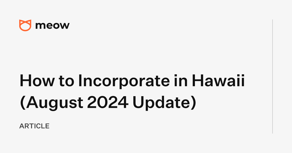 How to Incorporate in Hawaii (August 2024 Update)