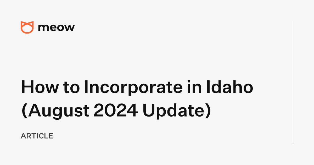 How to Incorporate in Idaho (August 2024 Update)