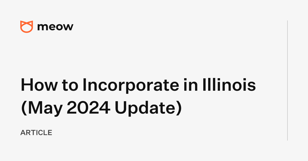 How to Incorporate in Illinois (May 2024 Update)