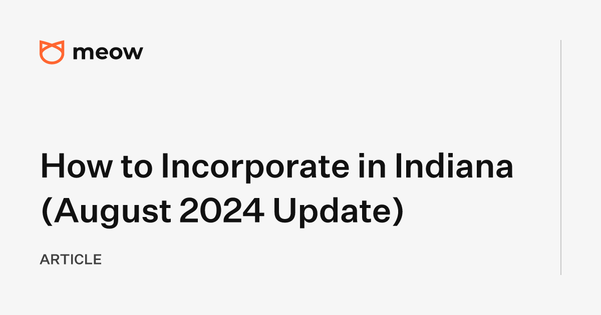 How to Incorporate in Indiana (August 2024 Update)