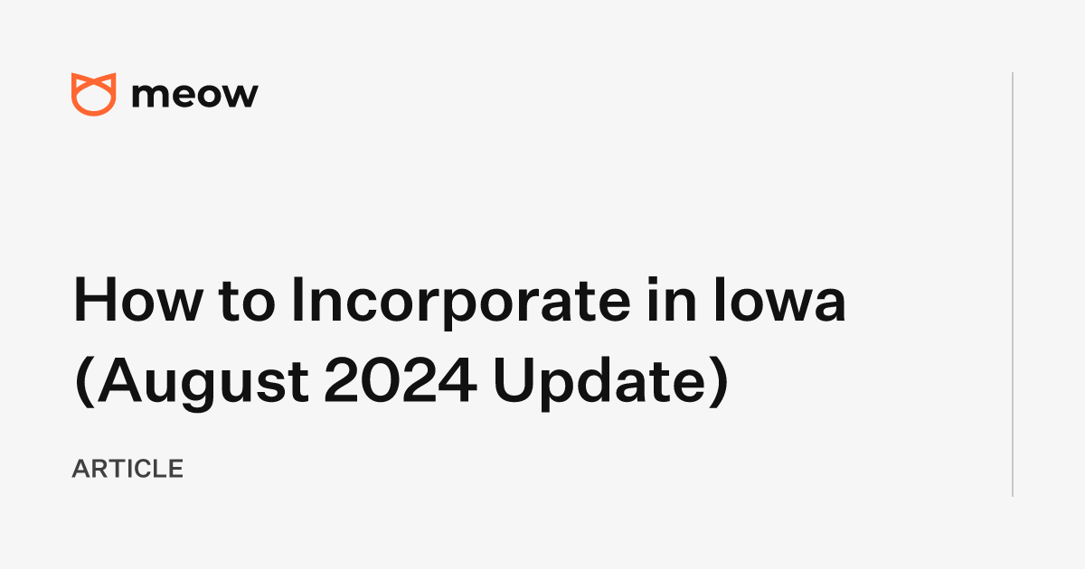 How to Incorporate in Iowa (August 2024 Update)