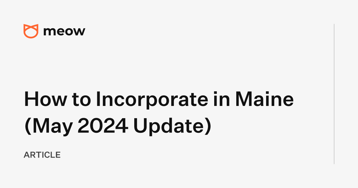 How to Incorporate in Maine (May 2024 Update)