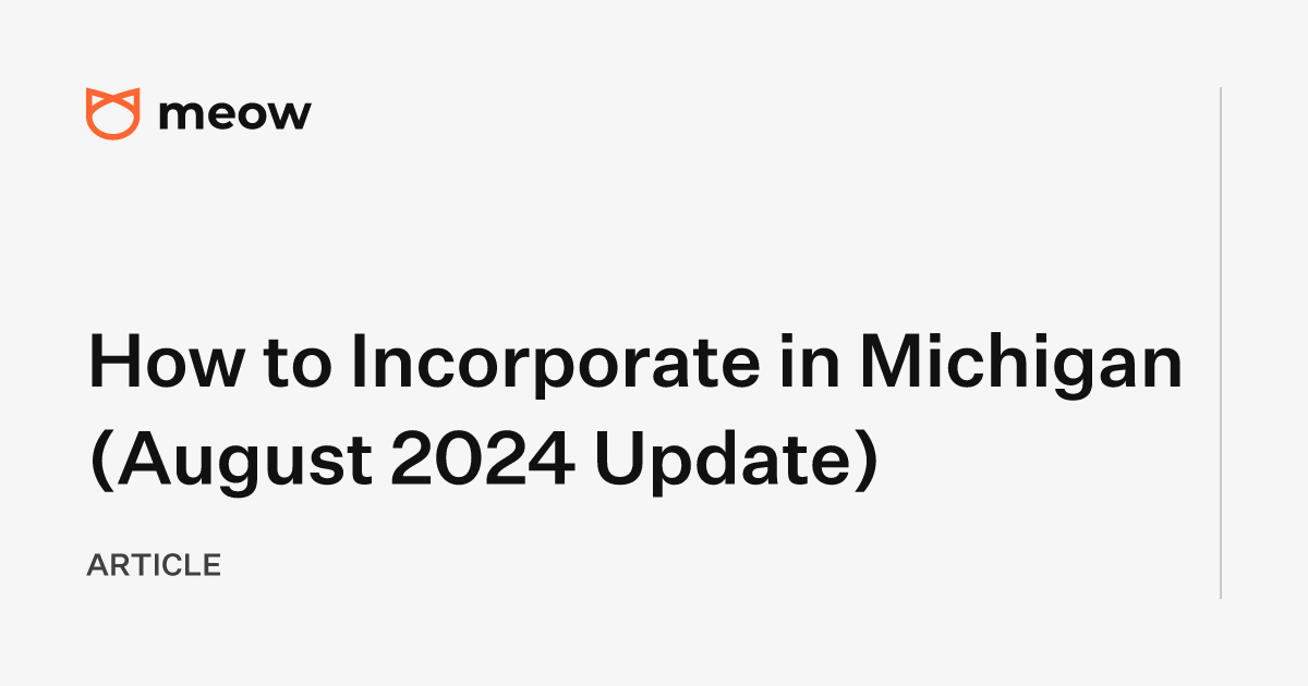 How to Incorporate in Michigan (August 2024 Update)