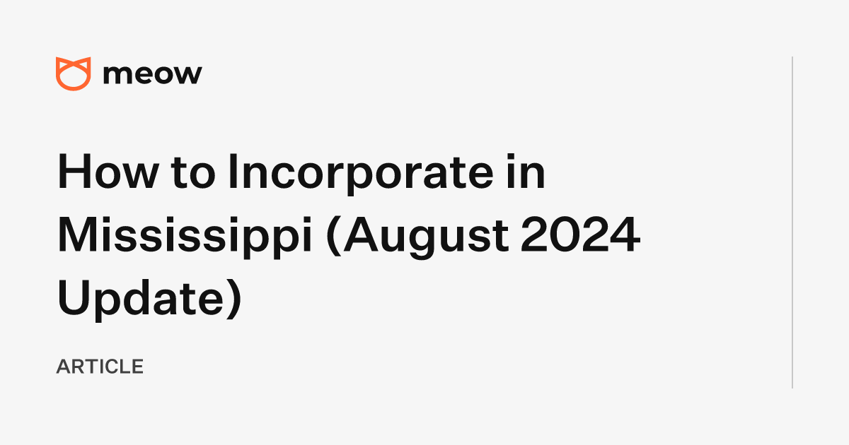 How to Incorporate in Mississippi (August 2024 Update)