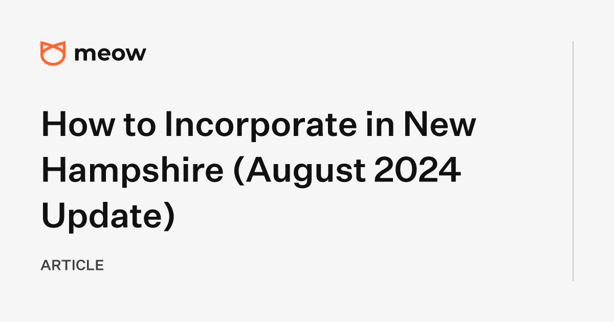 How to Incorporate in New Hampshire (August 2024 Update)