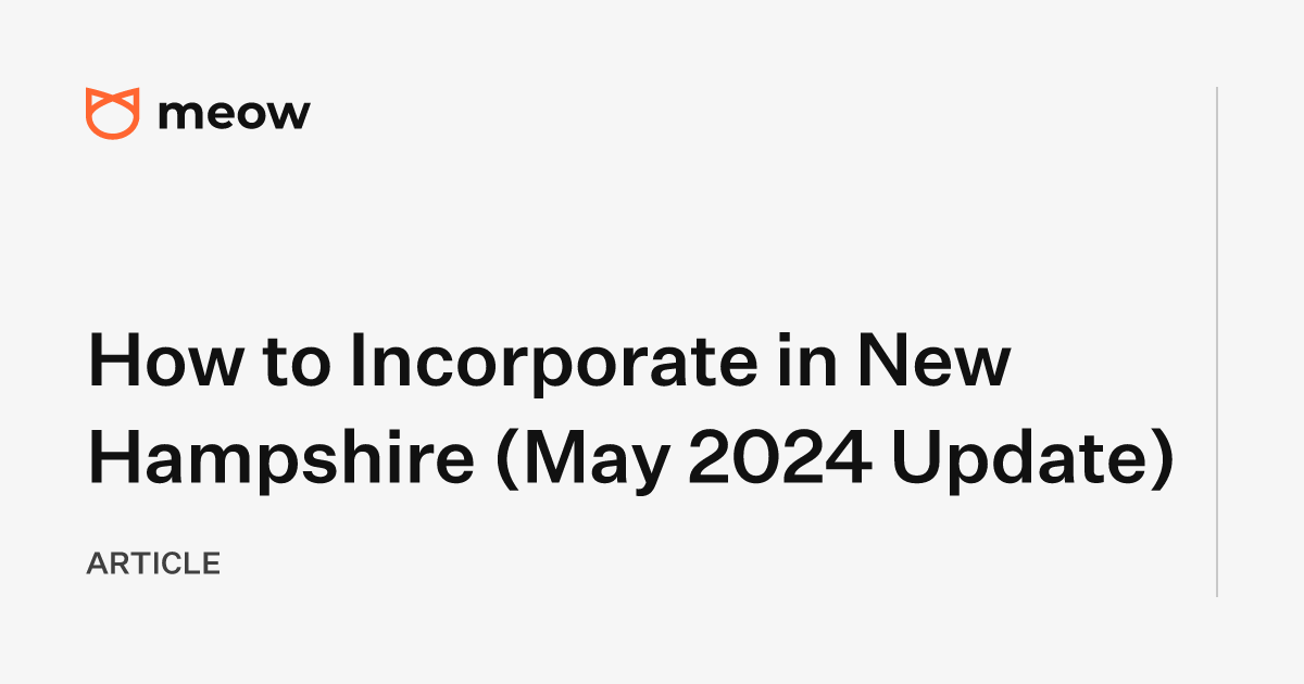 How to Incorporate in New Hampshire (May 2024 Update)