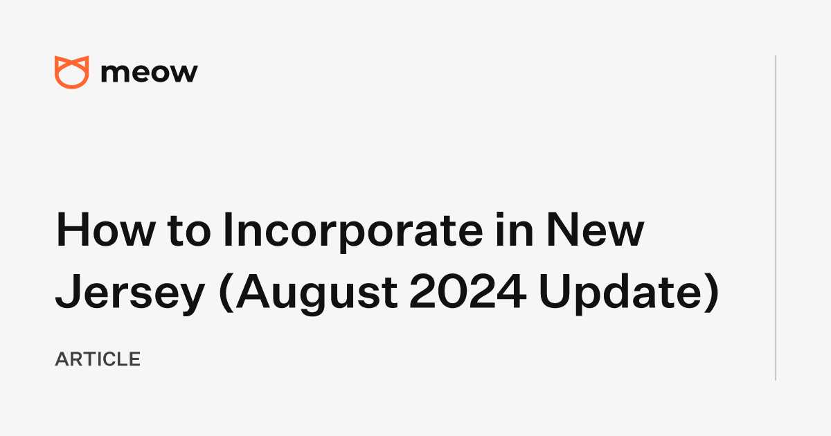 How to Incorporate in New Jersey (August 2024 Update)