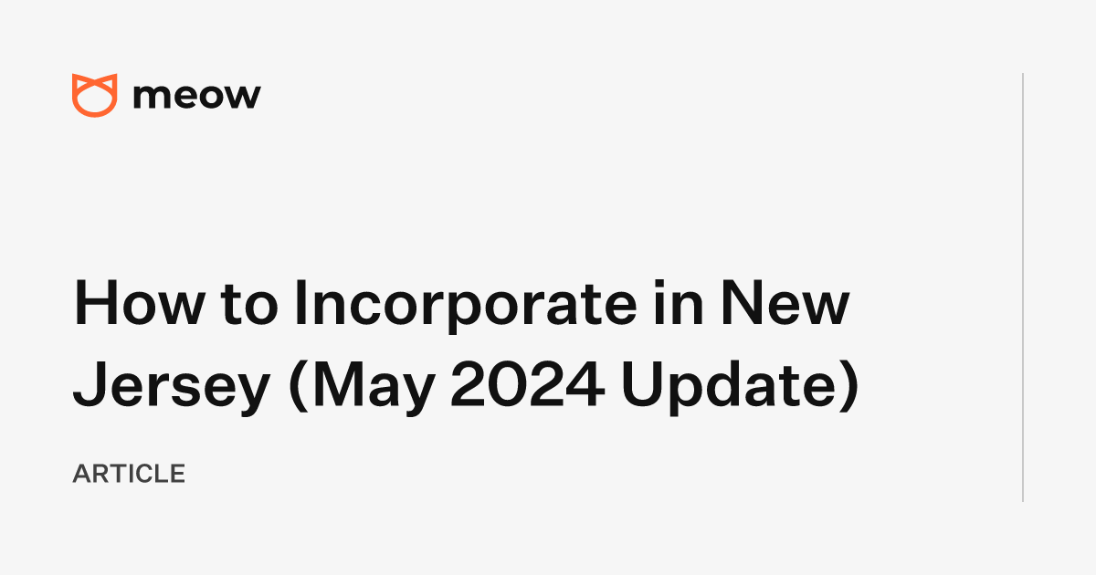 How to Incorporate in New Jersey (May 2024 Update)